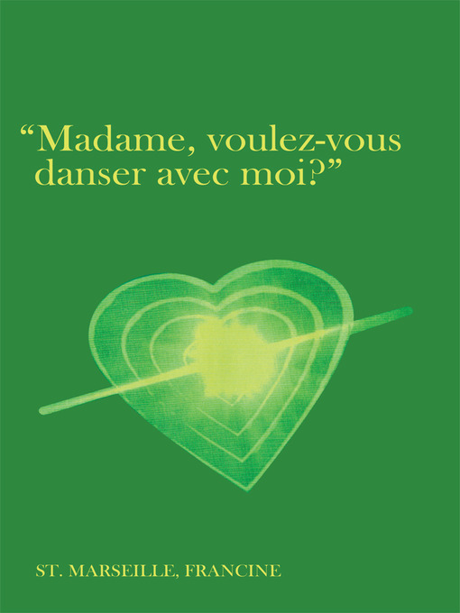 Title details for Madame, Voulez-Vous Danser Avec Moi? by Francine St. Marseille - Available